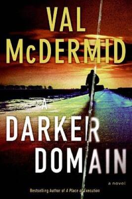 A Darker Domain: A Novel - Hardcover By McDermid, Val - VERY GOOD