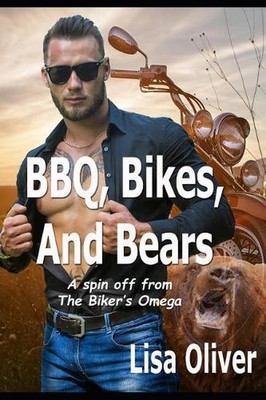 Bbq, Bikes, and Bears: An Alpha and Omega Series Spin Off Story by Lisa Oliver (