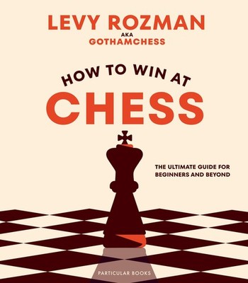 How to Win At Chess Levy Rozman