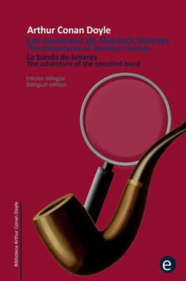 La Banda De Lunares/The Adventure Of The Spekled Band: Edici?N Biling?E/Bil...