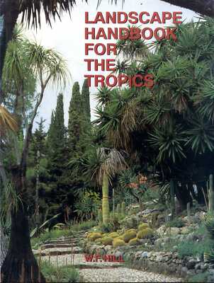 Hill, William F LANDSCAPE HANDBOOK FOR THE TROPICS Hardback BOOK