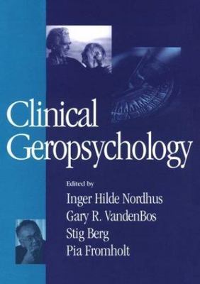 Clinical Geropsychology - Inger Hilde Editor Nordhus, 9781557985194, hardcover