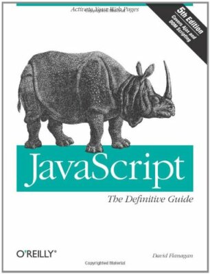 JavaScript: The Definitive Guide By David Flanagan. 978059610199