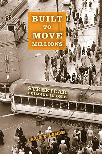 Built to Move Millions: Streetcar Building in O. Semsel<|