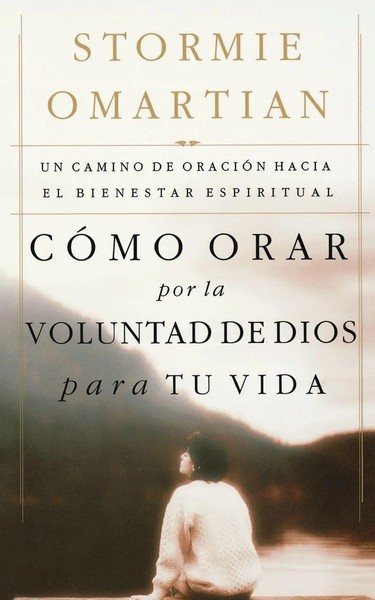 La C¿¿Mo Orar Por La Voluntad De Dios Para Tu Vida Stormie Omartian (U. A.) Buch-image