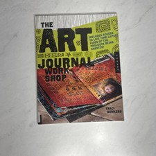 Art Journal Workshop: Break Through, Explore  Make It Your Own by Traci Bunkers