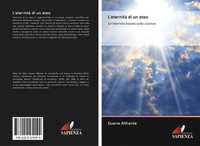 Duane Altheide | L'eternità Di Un Ateo | Taschenbuch | Italienisch (2020)