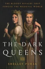 The Dark Queens: The Bloody Rivalry That Forged the Medieval World - GOOD