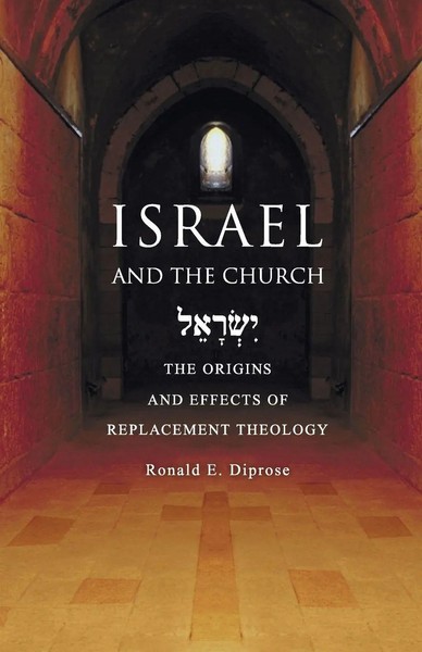 Israel And The Church The Origins And Effects Of Replacement Theology Diprose-image