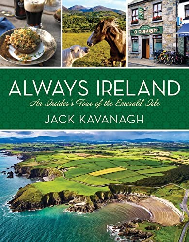 Always Ireland: An Insider's Tour of the Emerald Isle, Kavanagh, Kavanagh,.+