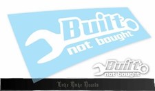 Built Not Bought Wrench Car Decal Sticker Jdm Drift Slammed Race Vinyl Accent