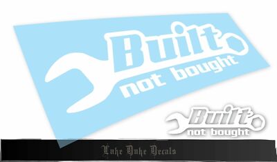 Built Not Bought Wrench car Decal Sticker [ jdm drift slammed race vinyl accent]