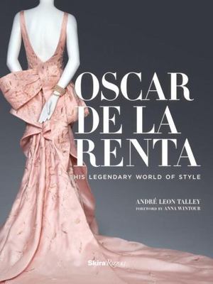 Oscar de la Renta: His Legendary World of Style, Talley, André Leon, Very Good B