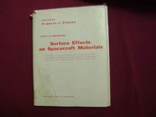 Clauss, Francis (ed). Surface Effects on Spacecraft Materials. First Symposium.