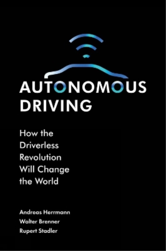 Rupert Stadler Walter Brenner Andreas Herrma Autonomous Drivi (Copertina rigida)