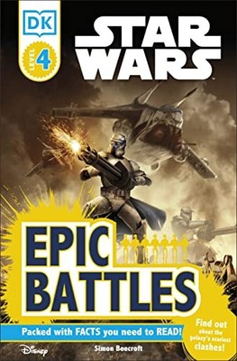 DK Readers L4: Star Wars: Epic Battles : Find Out about the Galaxy's Scariest...