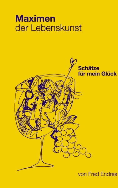 Maximen Der Lebenskunst SchäTze FüR Mein GlüCk Fred Endres Taschenbuch 136 S.-image