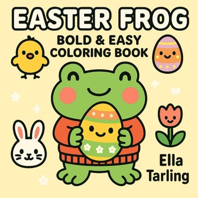 Easter Frog   Bold & Easy Coloring Book for Kids & Adults | 40 Cute & Simple Hol