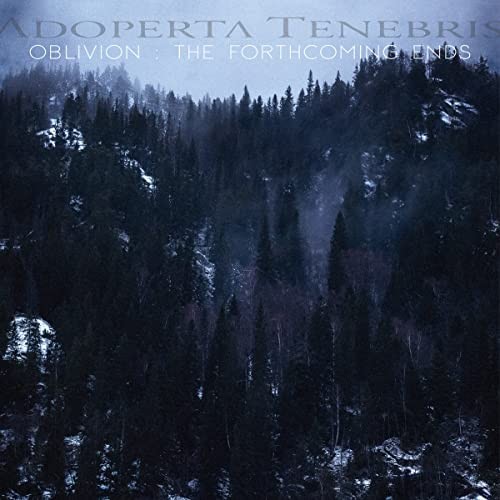 Adoperta Tenebris Oblivion: Грядущий альбом Ends (CD) в цифровом формате.