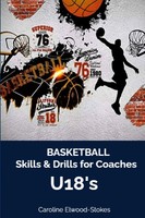 Caroline Elwood-Stokes | Basketball Skills & Drills For Coaches U'18S | Buch