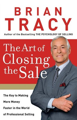 The Art of Closing the Sale (International Edition) Brian Tracy Taschenbuch 2007