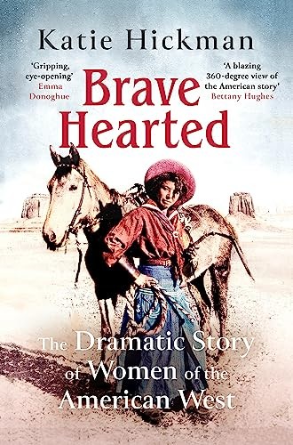 Katie Hickman - Brave Hearted The Dramatic Story Of Women Of The Ame - G245Z-image