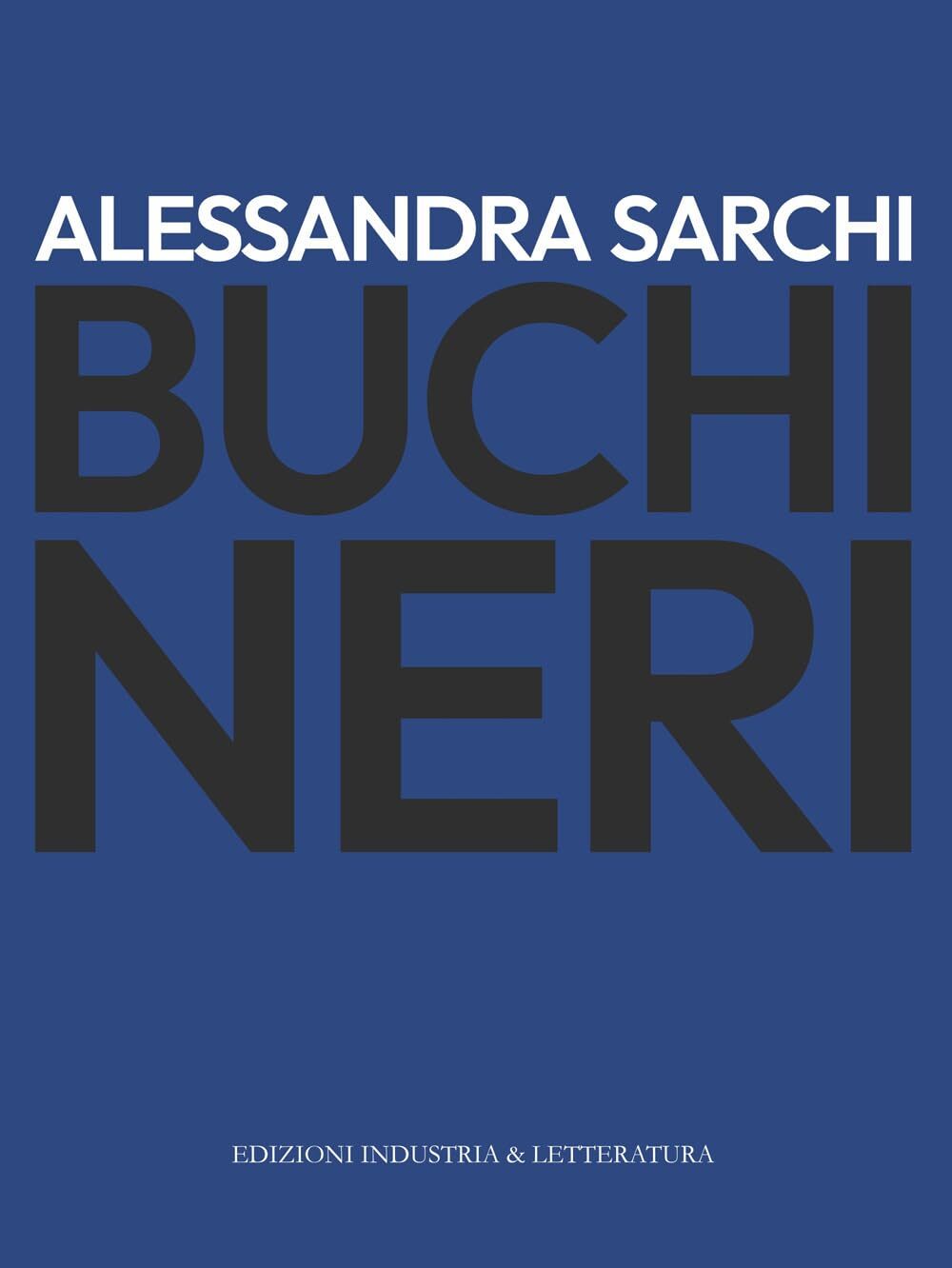 Buchi neri [Paperback] Sarchi, Alessandra