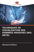 Techniques De Visualisation Des DonnÉEs Massives (Big Data) Muazzam Artikova