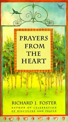 Prayers from the Heart: Finding God's Presence and Love Amid the Stresses of...