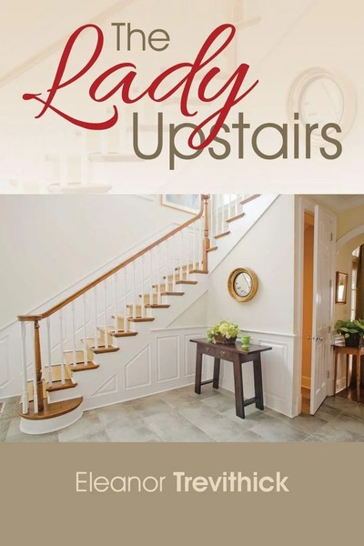 Eleanor Trevithick | The Lady Upstairs | Taschenbuch | Englisch (2015) | Xlibris-image