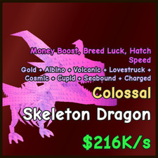 CATCH AND TAME- SKELETON DRAGON - COLOSSAL - 216K PER SECOND