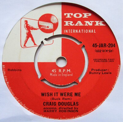 Craig Douglas   7'' UK 45 - Wish It Were Me - 1959 - Top Rank 45-JAR 204 - Good/M