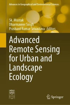 Advanced Remote Sensing for Urban and Landscape Ecology - 9789819930050