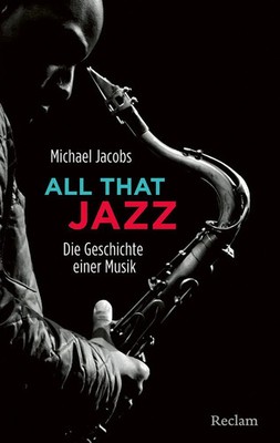 All that Jazz | Die Geschichte einer Musik | Michael Jacobs | Taschenbuch | 2016