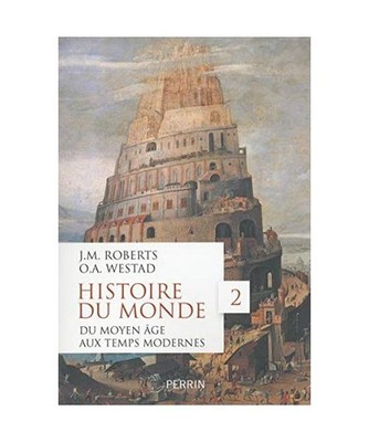Histoire du monde 02: Du Moyen Age aux temps modernes, John Morris Roberts, Odd 