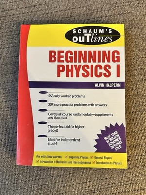 Schaum's Outline of Beginning Physics I: by Alvin Halpern