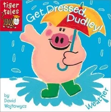 Get Dressed, Dudley!: Weather (Dudley! Board Books) by David Wojtowycz