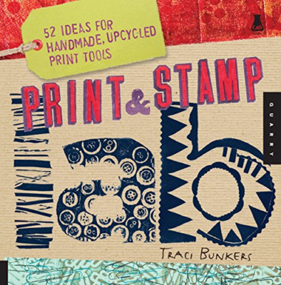 Print and Stamp Lab: 52 Ideas for Handmade, Upcycled Pr - Paperback NEW Bunkers,