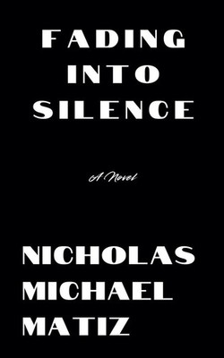 Nicholas Michael Matiz | Fading Into Silence | Taschenbuch | Englisch (2024)