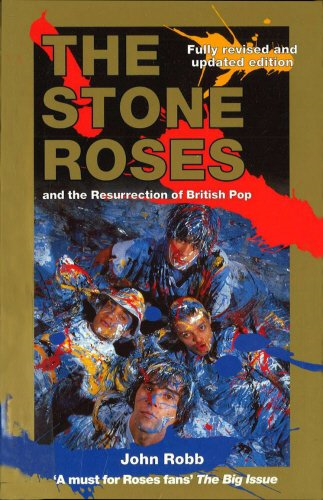 The Stone Roses And The Resurrection Of British Pop - Robb, John