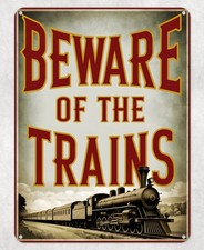 Beware of the Trains Metal Poster Wall Tin Sign Man Cave Shed Home Plaque