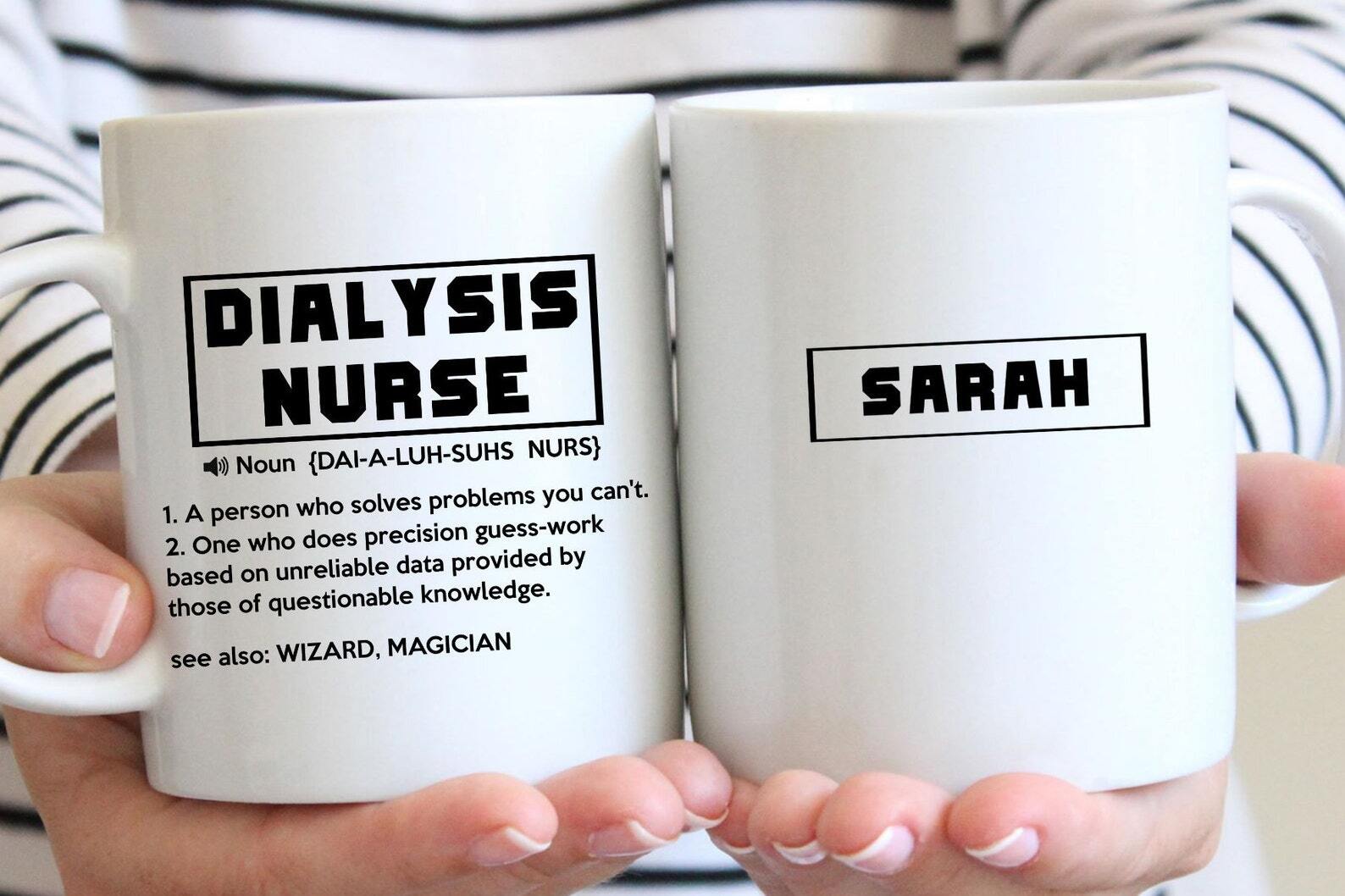 Funny Dialysis Nurse Mug For Women And Men For Birthday Appreciation Thank You