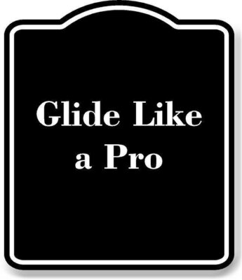 Glide Like a Pro BLACK  Aluminum Composite Sign