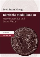 RöMische Medaillons. Band 3 Marcus Aurelius Und Lucius Verus Peter Franz Mittag