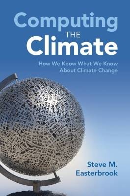 Computing the Climate, Steve M. Easterbrook,  Pape