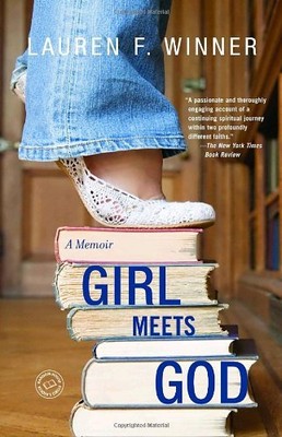 Girl Meets God by Lauren F. Winner Girl Meets God by Lauren F. Winner
