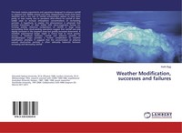 Weather Modification, Successes And Failures Keith Bigg