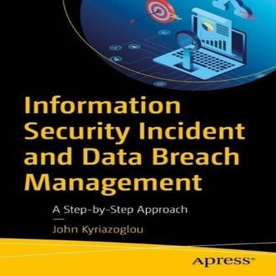 Information Security Incident and Data Breach Management A Step-b