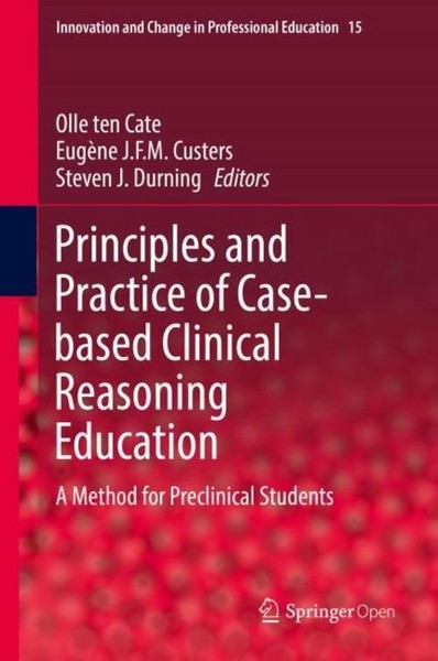 Principles And Practice Of Case-Based Clinical Reasoning Education Olle Ten Cate-image