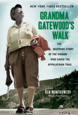Grandma Gatewood's Walk: The Inspiring Story of the Woman Who Saved  - VERY GOOD